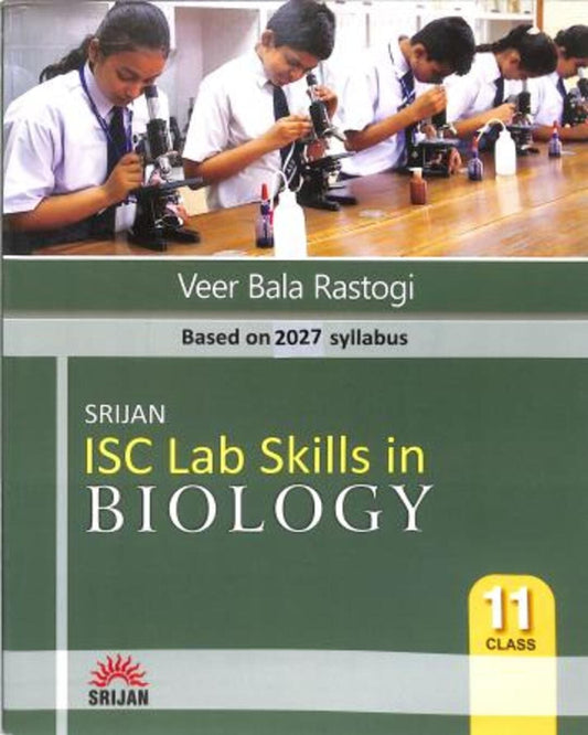 Srijan ISC Lab Skills In Biology Class 11 (As Per 2027 Syllabus)
