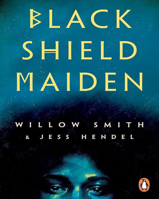 Black Shield Maiden by Willow Smith, Jess Hendel [Paperback]
