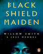 Black Shield Maiden by Willow Smith, Jess Hendel [Paperback] - versoz.com