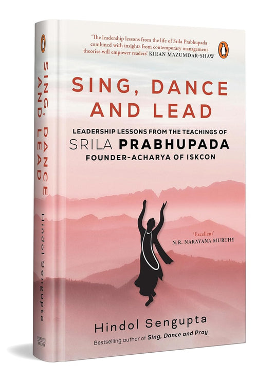 Sing, Dance And Lead by Hindol Sengupta [Hardcover]