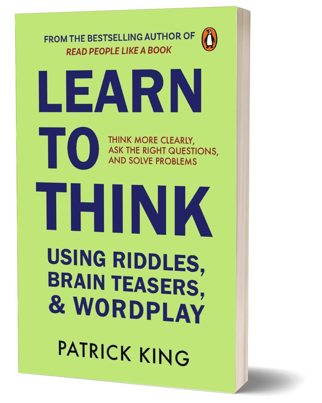 Learn To Think: Develop Creativity, Wit And Problem-Solving Instincts By Fun Riddle Solving Tricks by Patrick King [Paperback] - versoz.com