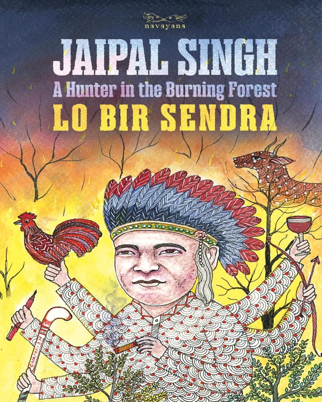 Lo Bir Sendra : A Hunter in the Burning Forest by Jaipal Singh [Paperback] - versoz.com
