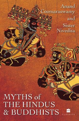 Myths Of The Hindus And Buddhists by Ananda K. Coomaraswamy / Sister Nivedita [Paperback] - versoz.com